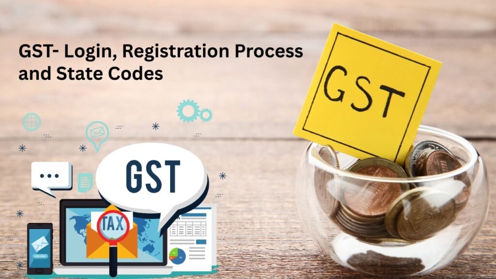 GST- Login, Registration Process and State Codes
